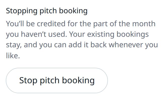 The “Stopping pitch booking” section, explaining you’ll be credited for the unused part of the month, with a Stop pitch booking button