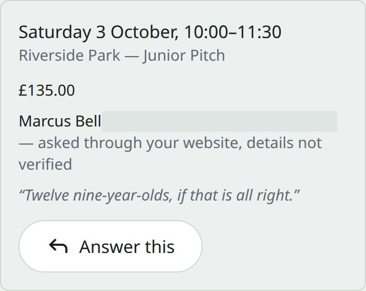 A request in the queue: Saturday 3 October 10:00–11:30 on the Junior Pitch, £135.00, asked through the club’s website with a note from the hirer, and an Answer this button
